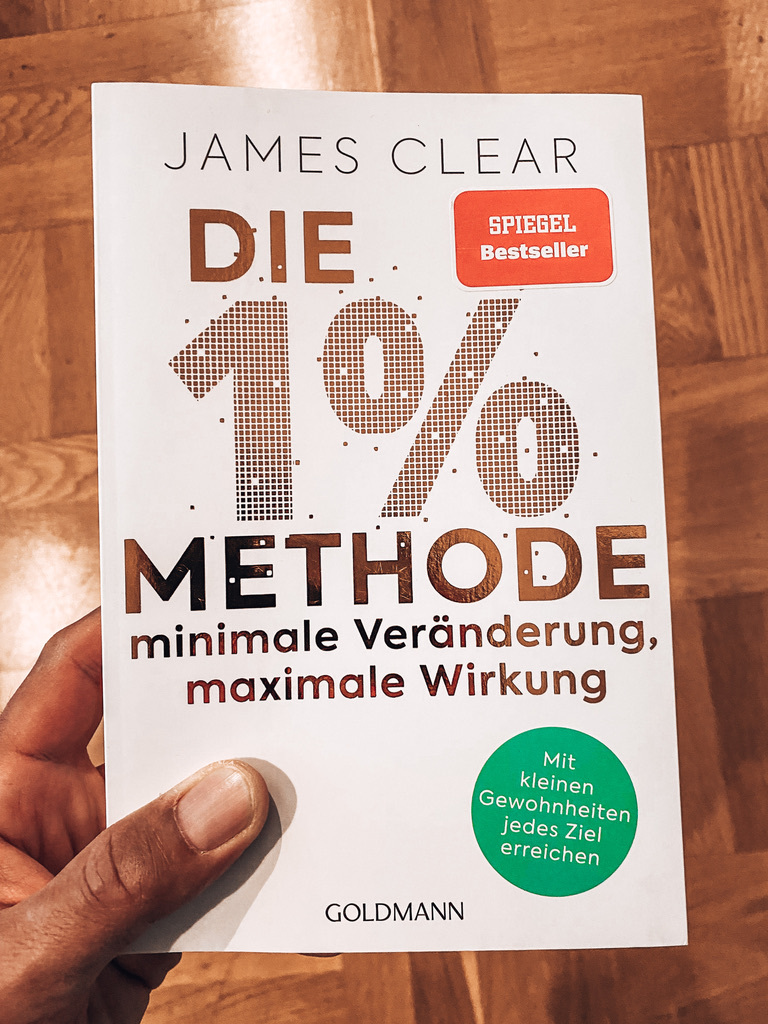 Die 1%-Methode – Minimale Veränderung, maximale Wirkung: Mit kleinen Gewohnheiten jedes Ziel erreichen - Mit Micro Habits zum Erfolg